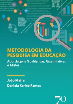 Metodologia da pesquisa em educação: abordagens qualitativas, quantitativas e mistas