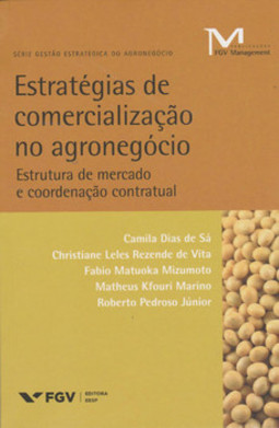 Estratégias de comercialização no agronegócio: estrutura de mercado e coordenação contratual