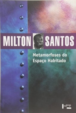 Metamorfoses do espaço habitado: fundamentos teóricos e metodológicos da geografia 