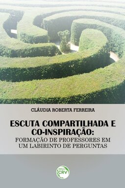 Escuta compartilhada e co-inspiração: formação de professores em um labirinto de perguntas