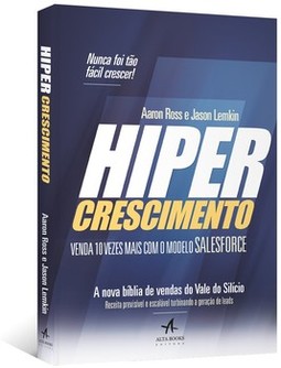 Hipercrescimento: venda 10 vezes mais com o modelo Salesforce