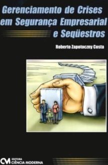Gerenciamento de Crises em Segurança Empresarial e Sequestros