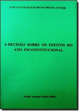 Decisão Sobre os Efeitos do Ato Inconstitucional, A