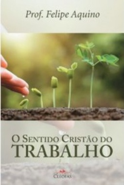 O Sentido Cristão do trabalho