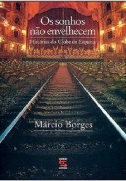 Sonhos Não Envelhecem: Histórias do Clube Esquina: Edição Comemorativa