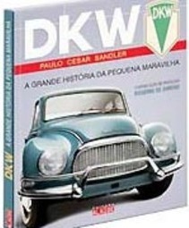 DKW: a Grande História da Pequena Maravilha