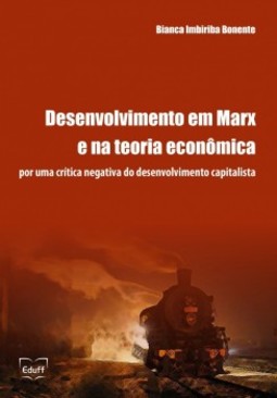 Desenvolvimento em Marx e na teoria econômica: por uma crítica negativa do desenvolvimento capitalista