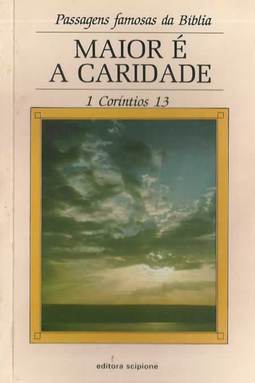 Maior é a caridade. 1 Coríntios, 13