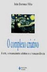 Complexo Criativo: a Arte, o  Inconsciente Coletivo e a Trascendência
