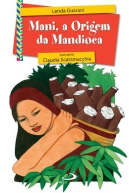 Mani, a origem da mandioca