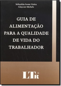 Guia De Alimentacao Para A Qualidade De Vida Do Trabalhador