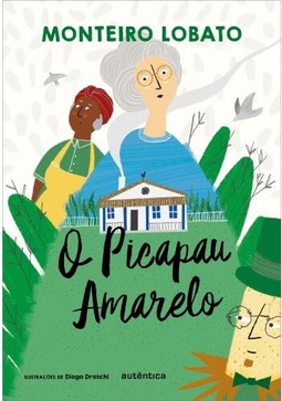 O Picapau Amarelo - (Texto integral - Clássicos Autêntica)