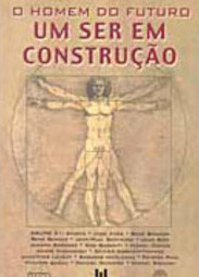 O Homem do Futuro: um Ser em Construção
