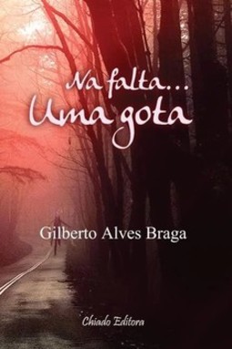 Na falta... uma gota