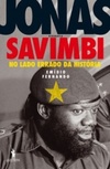 Jonas Savimbi - O Lado errado da história