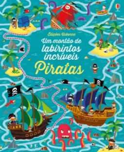 Piratas : Um Montão de Labirintos Incríveis