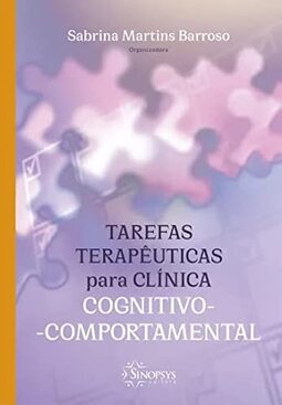 TAREFAS TERAPÊUTICAS PARA CLÍNICA COGNITIVO-COMPORTAMENTAL