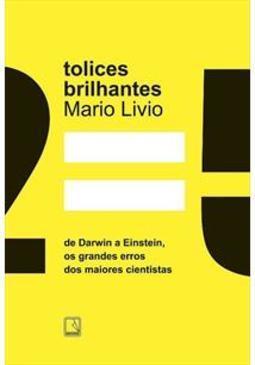 TOLICES BRILHANTES: DE DARWIN A...CIENTISTAS