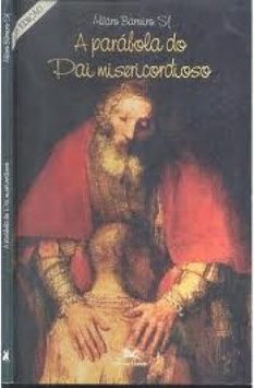 A Parábola do Pai Misericordioso