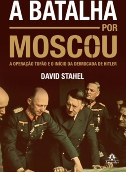 A batalha por Moscou: A operação Tufão e o início da derrocada de Hitler