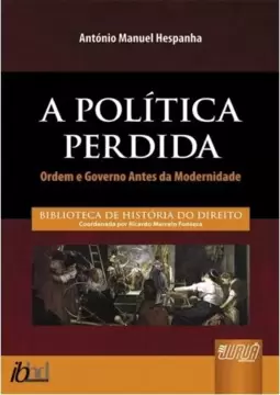 Política Perdida, A - Ordem e Governo Antes da Modernidade
