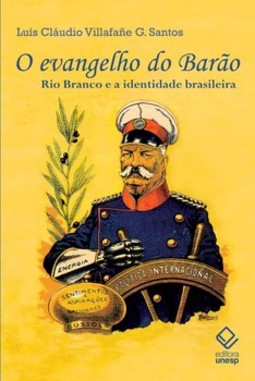 O evangelho do barão: rio branco e a identidade brasileira