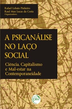 A psicanálise no laço social: ciência, capitalismo e mal-estar na contemporaneidade