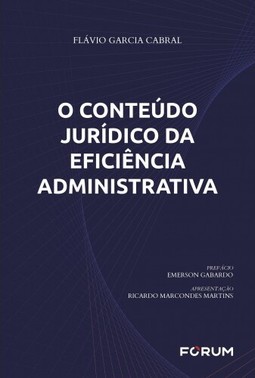 O Conteúdo Jurídico da Eficiência Administrativa