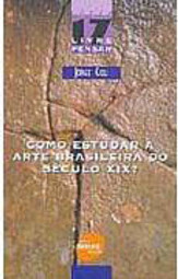 Como Estudar a Arte Brasileira do Século XIX?
