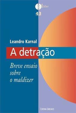 A DETRAÇAO: BREVE ENSAIO SOBRE O MALDIZER