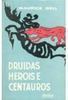 Druidas, Heróis e Centauros