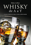 Whisky de A a Y: O guia perfeito para o bom apreciador