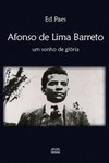 Afonso de Lima Barreto: um sonho de glória