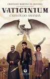 Vaticinium: cativos do amanhã