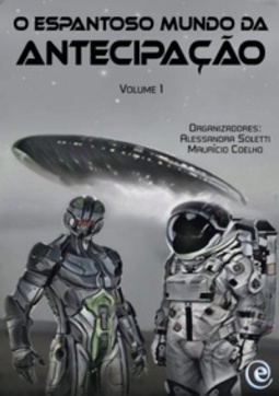 O espantoso mundo da antecipação #1