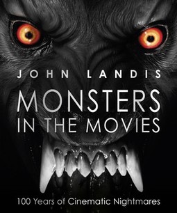 Monsters in the Movies: 100 Years of Cinematic Nightmares