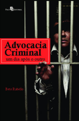 Advocacia criminal: um dia após o outro
