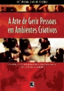 A Arte de Gerir Pessoas em Ambientes Criativos