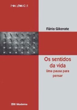 Os Sentidos da Vida: uma Pausa para Pensar