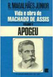 Vida e Obra de Machado de Assis - Vol. 4