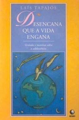 Desencana que a Vida Engana