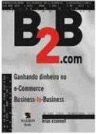 B2B.com: Ganhando Dinheiro no e-Commerce Business-to-Business