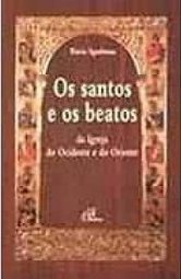 Os Santos e os Beatos da Igreja do Ocidente e do Oriente