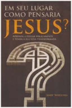 Em seu lugar como pensaria Jesus?