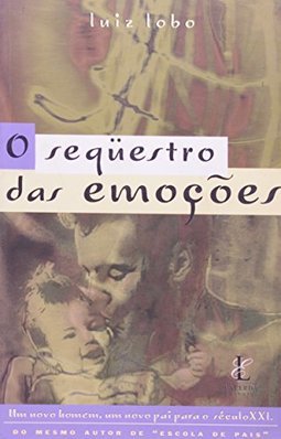 O Seqüestro das Emoções