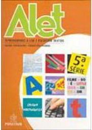 Alet: Aprendendo a Ler e Escrever Textos: Língua Portuguesa - 5ª Série