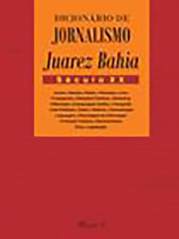 Dicionário de jornalismo Juarez Bahia: século XX