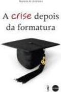 A CRISE DEPOIS DA FORMATURA