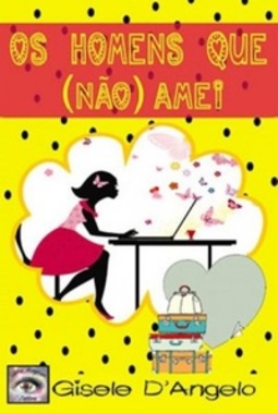 Os homens que (não) amei