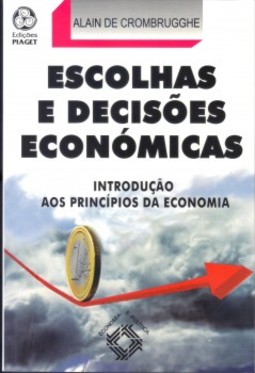 Escolhas e decisões económicas: introdução aos princípios da economia